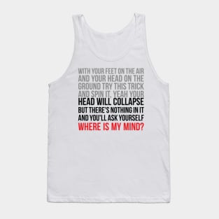 Where is my mind ? Tank Top